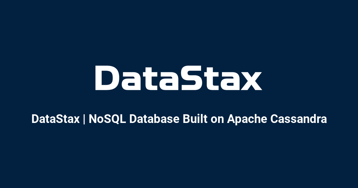 Datastax Nosql Database Built On Apache Cassandra Datastax